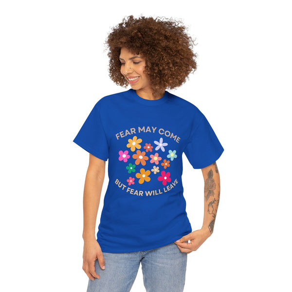 Fear may come but fear will leave, floral shirt