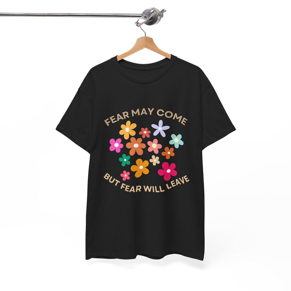 Fear may come but fear will leave, floral shirt
