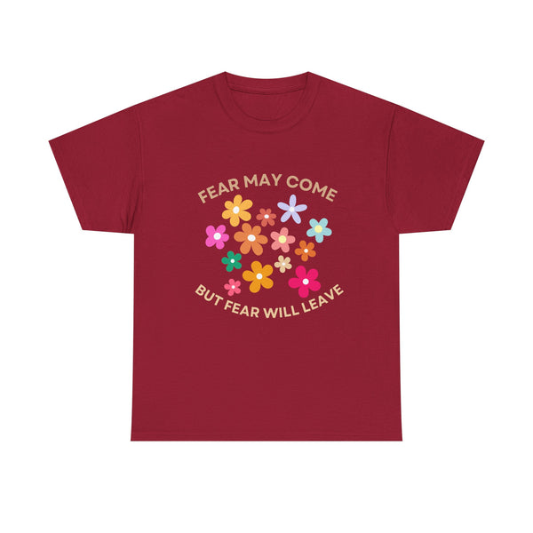 Fear may come but fear will leave, floral shirt