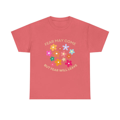 Fear may come but fear will leave, floral shirt