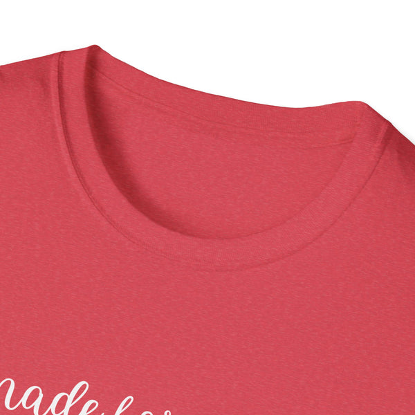made for more shirt