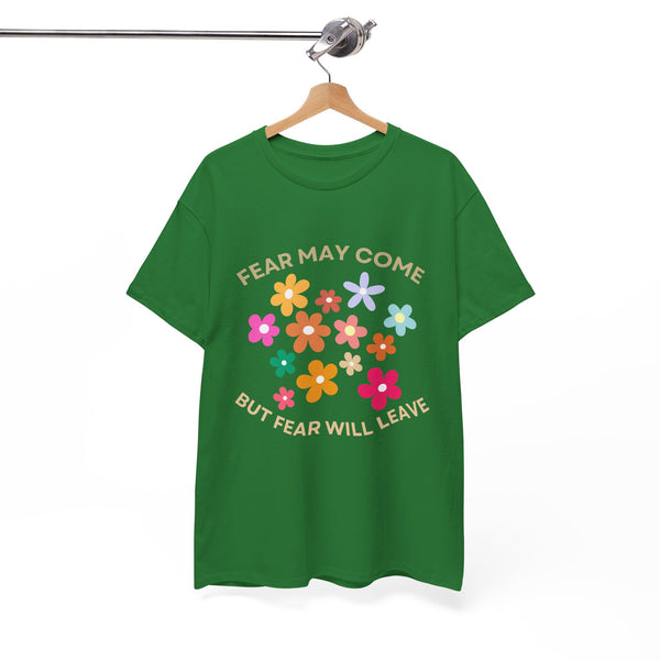 Fear may come but fear will leave, floral shirt