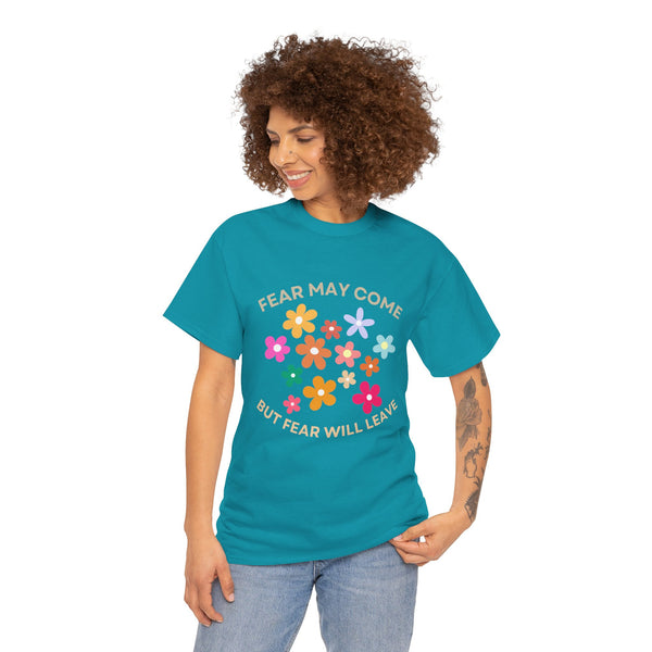 Fear may come but fear will leave, floral shirt