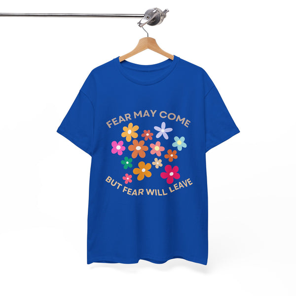 Fear may come but fear will leave, floral shirt