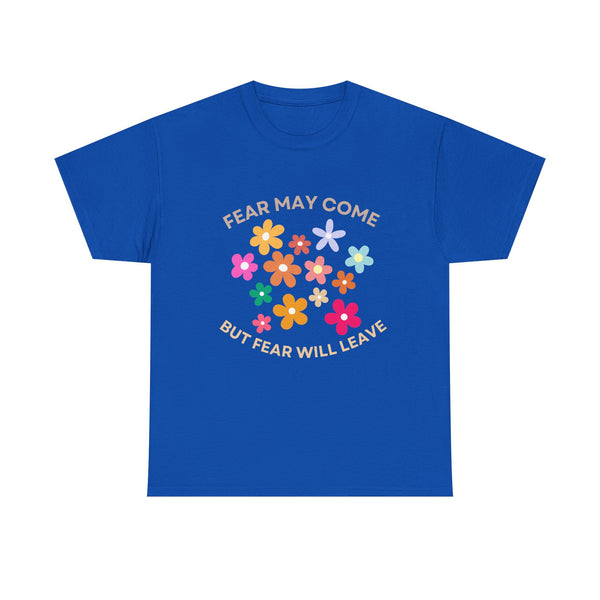 Fear may come but fear will leave, floral shirt