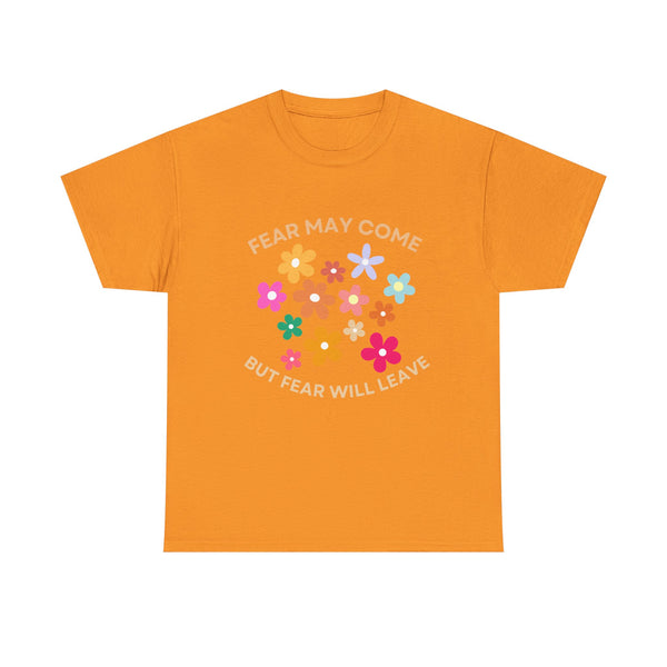 Fear may come but fear will leave, floral shirt